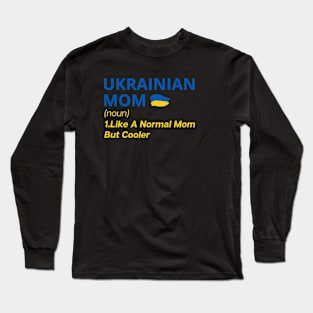 UKRAINIAN Mom Like A Normal Mom But Cooler Long Sleeve T-Shirt